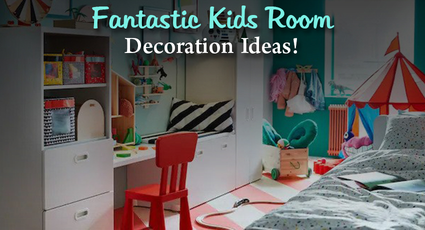 Fantastic Kids Room Decoration Ideas!